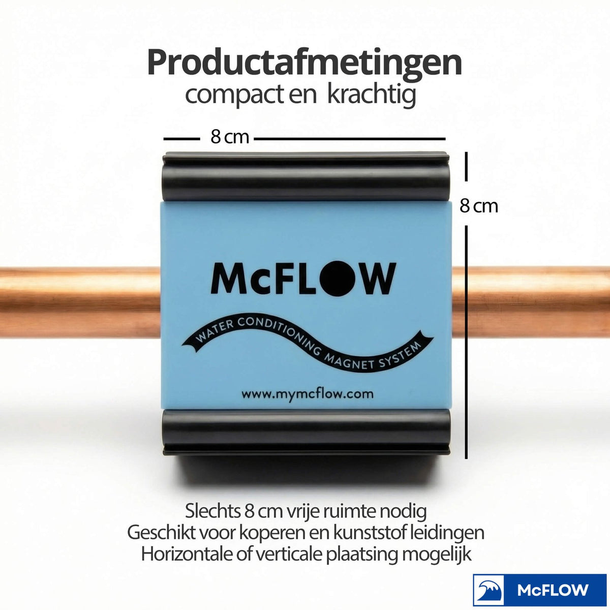 Afmetingen McFlow: 8 bij 8 cm